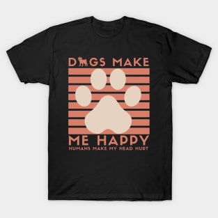 Dog Make me Happy Awesome Dog MOM, Dog Mom Dad,for women and man T-Shirt